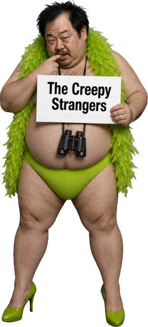 Creepy strangers